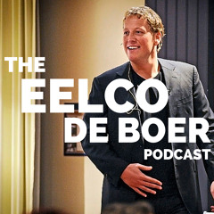 The Eelco de Boer Podcast Episode #001
