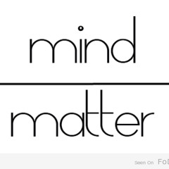 Mind Over Matter (original)