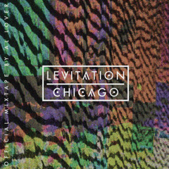 LEVITATION CHICAGO - official mixtape by Al Lover