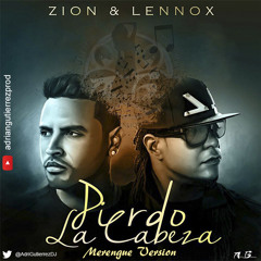 Pierdo La Cabeza - Zion Y Lennox (Merengue Version Prod. By Adrián Gutiérrez)
