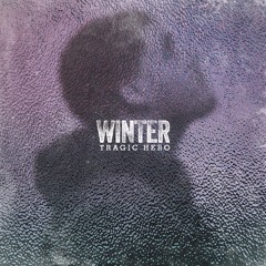 Tragic Hero - Winter