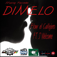 Flow El callejero Ft J Welcome -Dimelo