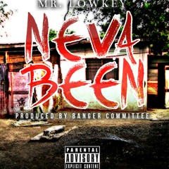 Mr.lowkey  at NEVA BEEN