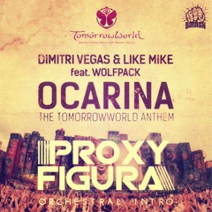 Dimitri Vegas & Like Mike ft. Wolfpack - Ocarina (Proxy Figura Orchestral Intro Edit)