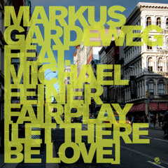 Markus Gardeweg – Fairplay (Let There Be Love) (Feat. Michael Feiner) (Ambient Mix)