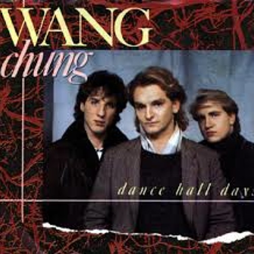 Wang Chung dance hall days tony s sò d'ora re edit