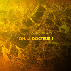 Outloud 13 - Oh Docteur !