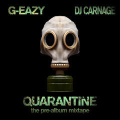 Quarantine - G Eazy