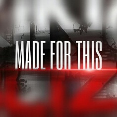 Made For This