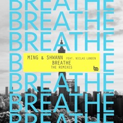 Ming & Shwann feat. Niclas Lundin - Breathe (Ale Q Remix)