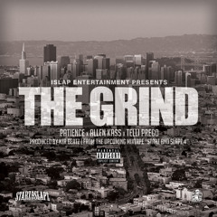 The Grind (Prod. By KZR Beatz) - Patience, Allen Kass, Telli Prego
