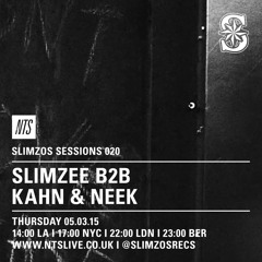 SS020 - Slimzee b2b Kahn & Neek (NTS 5/3/15)