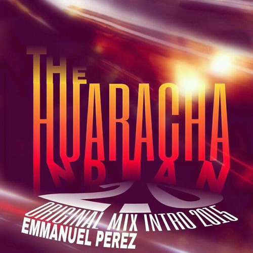The Huaracha Indian 2.0 Emmanuel Perez(Original Mix) Intro 2015