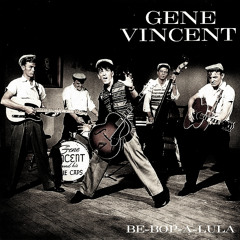 Be bop a lula - Gene Vincent