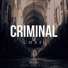 Criminal - CH12 (Prod By Paul The Lyon)