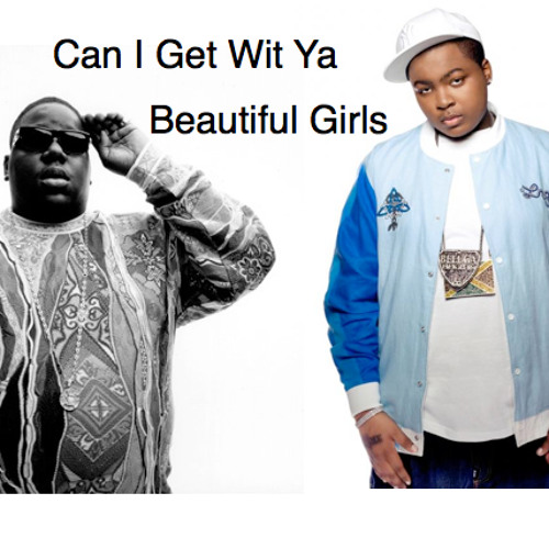 Can I Get Wit Ya Beautiful Girls (Big Bank Hank Instr.) **REPOST PLEASE