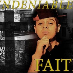 Faith-Undeniable (Prod. The Tough Guys)