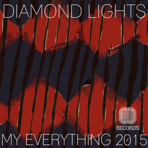 Diamond Lights - My Everything 2015 (Lefty Remix) Out Now!