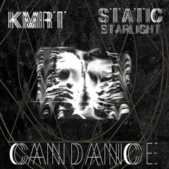KMRT & Static Starlight - Candance [MHTRSH074]