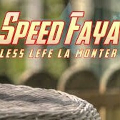 Speed Faya - Less Léfé la Monté