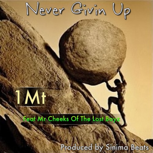 1Mt ft. MR. CHEEKS Of The LOST BOYZ - Never Givin Up (Prod. Sinima Beats)