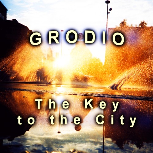 Stream The Key to the City (free download) by grodio Listen online