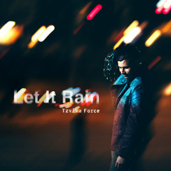 Tzvika Force - Let It Rain