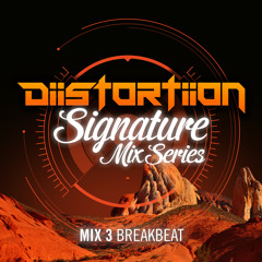 DiiSTORTIION Signature Mix Series - Breakbeat [March 2015]