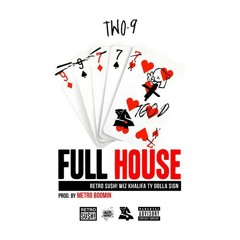 Two-9 ft. Wiz Khalifa & Ty Dolla $ign - Full House