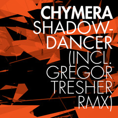 Chymera - Shadowdancer (Gregor Tresher Remix)