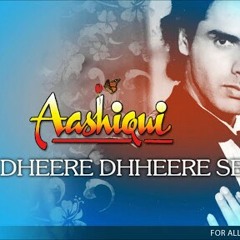 Dheere Dheere se meri zindagi