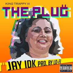 The Plug (King Trappy III) [Prd By Lo-Fi]