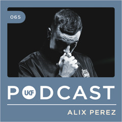 UKF Music Podcast #65 - Alix Perez