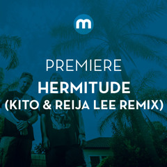 Premiere: Hermitude 'Through The Roof' (Kito & Reija Lee remix)