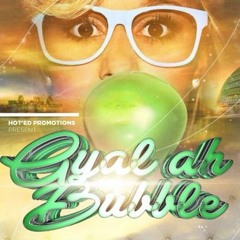 Dj Larni - #GyalAhBubble