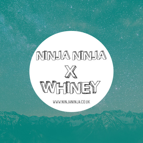 Ninja Ninja Guest Mix: Whiney