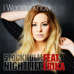 Stockholm Nightlife - I Wanna Know (feat. Erika)(Cliff Wedge Remix)