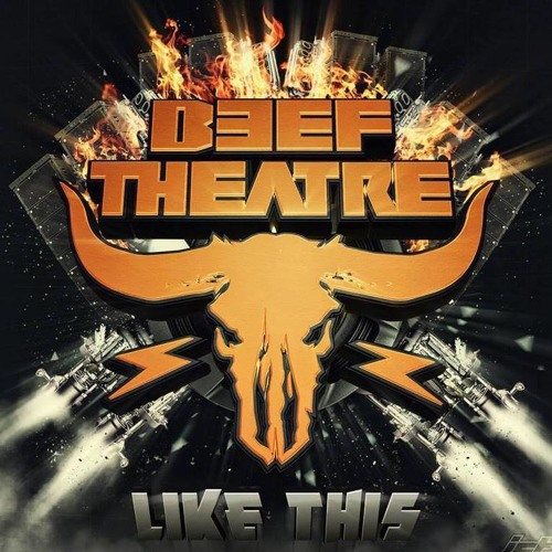 Beef Theatre - Like This