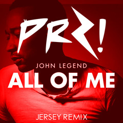 John Legend - All Of Me (PRZ ! Jersey Remix)