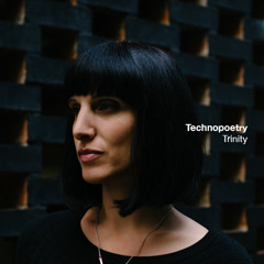 Technopoetry podcast 111 by Trinity