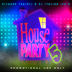 Richard Fraioli & Dj Italian Ice - House Party 5