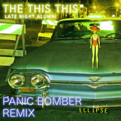 Late Night Alumni - The This This (Panic Bomber Remix)