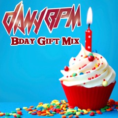 Dany BPM - Bday Gift MIx