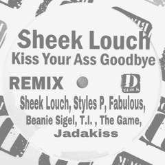 Kiss Your Ass Goodbye / Sheek Louch, Styles P, Fabo, Beanie Sigel, T.I. , The Game, Jadakiss /Dj JoeMajesty Blend
