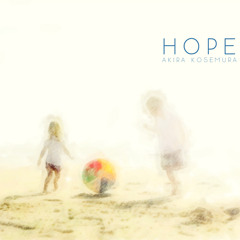 HOPE / Akira Kosemura