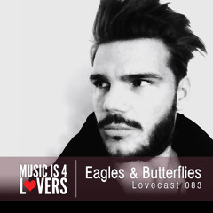 Lovecast Episode 083 - Eagles & Butterflies [Musicis4Lovers.com]