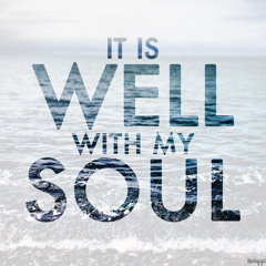 It is well with my soul / Dung sonang rohangku
