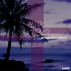 KSD 290 Various Artists - After Hours: Miami 2015