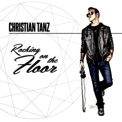 Christian Tanz - Rocking On The Floor (Radio Edit)