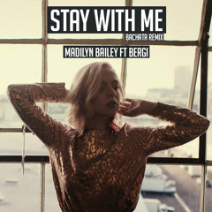 Stay With Me Madilyn Bailey Ft Bergi (Bachata Remix)